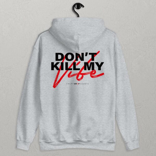 Don't Kill My Vibe - Embroidered Unisex Hoodie - Image 4