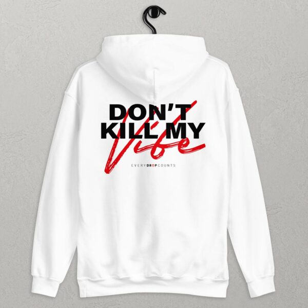 Don't Kill My Vibe - Embroidered Unisex Hoodie - Image 3