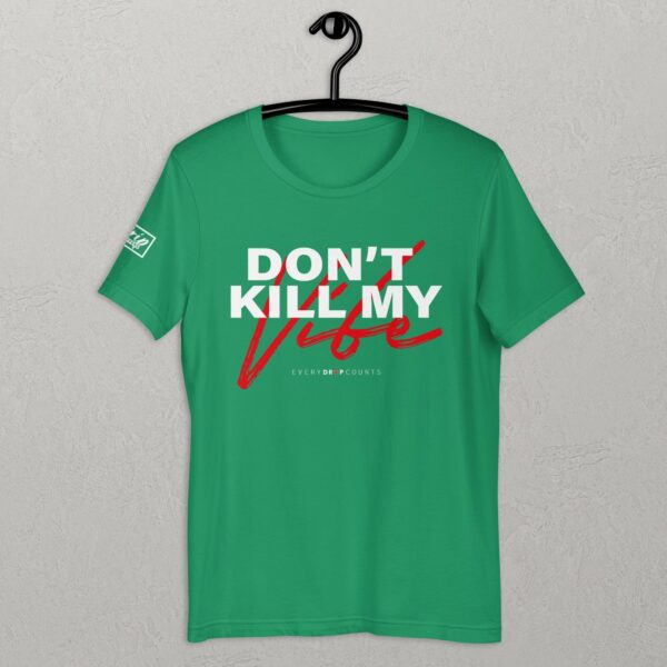 Don't Kill My Vibe - Unisex t-shirt - Image 3